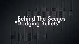 Dodging Bullets