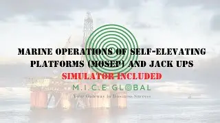Marine Operations of Self-Elevating Platforms (MOSEP) and Jack Ups - Simulator Included