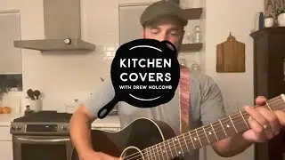 America (Simon & Garfunkel Cover) | Kitchen Covers with Drew Holcomb #StayHome