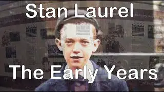 Stan Laurel His Early Life