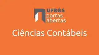 UFRGS Portas Abertas - Mais que planilhas e n&uacute;meros- Saiba mais sobre o curso e atua&ccedil;&atilde;o em Cont&aacute;beis