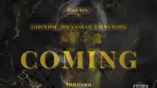 COMING THROUGH _LKERD BLAINZE feat Lohis one & Supa Dawg