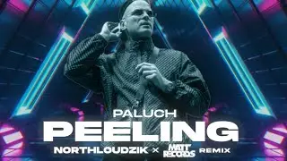 Paluch - Peeling (Northloudzik x Mattrecords Remix)