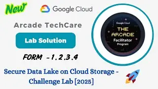 Secure Data Lake on Cloud Storage - Challenge Lab [2025] || [Form 1,2,3,4] || ARC119  #arcade