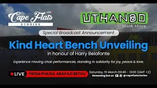 Cape Flats Live Special: Kind Heart Bench Unveiling in Honour of Harry Belafonte with Uthando SA