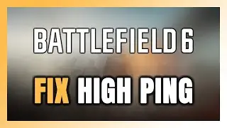 How to FIX Battlefield 6 High Ping & Packet Loss!