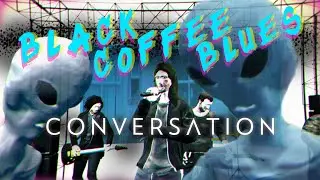 CONVERSATION - Black Coffee Blues (Animated Music Video)