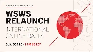 Online Rally Welcoming the Relaunch of the World Socialist Web Site