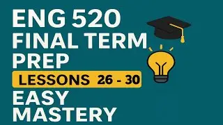 Eng 520|Lesson 26_30 |Final term series|