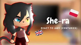 she-ra (friends squad) react to AMV (Centuries)