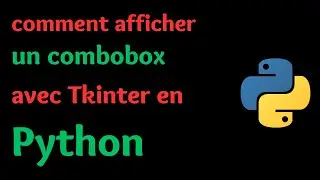Comment créer une liste déroulante (Combobox) avec Tkinter en Python ?