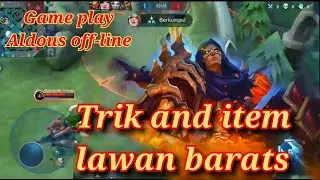 #Trik and Item Lawan Barats#gameplay aldous offline#mlbb #mobilelegend