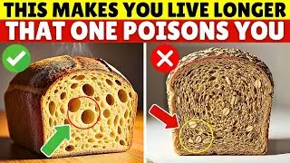 Over age 60? 4 dangerous breads you should never eat and 4 you must consume every single day