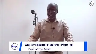 What is the postcode of your well? (part 1) &ndash; Pastor Paul #livesermon (10th August 2025)