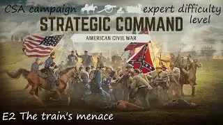 Strategic Command: American Civil War - CSA Expert difficulty - E2 The train's menace