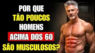 Apenas 3% Dos Homens Com Mais de 60 São Musculosos: A Razão REAL E Como Você Pode Resolver isso!
