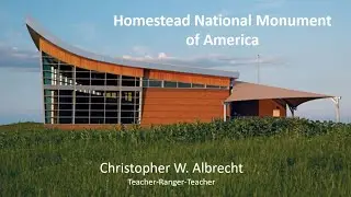 Christopher Albrecht, Teacher-Ranger-Teacher, Homestead National Monument of America