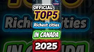 Top 5 Richest Cities in Canada (2025).