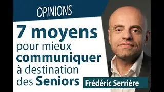 5 moyens pour mieux communiquer aupr&egrave;s des Seniors