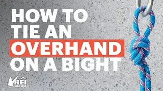 Rock Climbing: How to Tie an Overhand Knot On a Bight