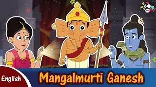 Bal Ganesh - Mangalmurti Ganesha | Lord Ganesh Moral Story | Animated Magical Stories In English