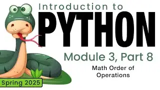 Python (Spring 2025) Module 3-8: Math Order of Operations