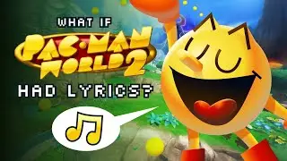 Pac Man World 2... WITH LYRICS!