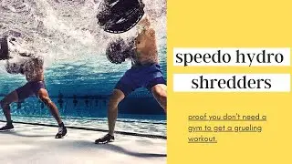 speedo hydro shredders workout