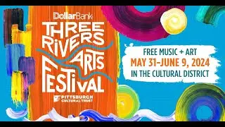 2024 Dollar Bank Three Rivers Arts Festival Trailer