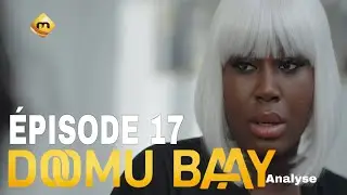 S&eacute;rie -Doomu Baay &Eacute;pisode 17 Analyse sur GALSENE S&Eacute;RIE 