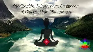 🌿 Meditación Guiada para Equilibrar el Chakra Raíz (Muladhara) 🔴✨