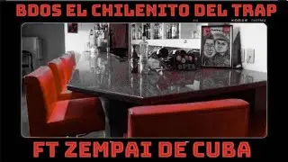 Santa Clara - Bdos Chilenito Del Trap ft Zempai De Cuba (official v&iacute;deo)