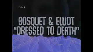 Bosquet & Elliott - Dressed To Death