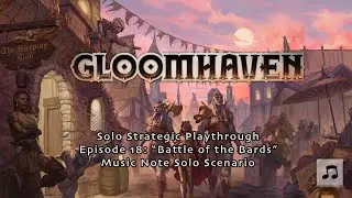 Gloomhaven 2nd Edition Ep. 18 - Music Note Solo Scenario