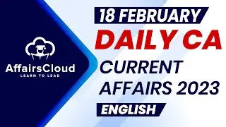 Current Affairs 18 February 2023 | English | By Vikas | Affairscloud For All Exams
