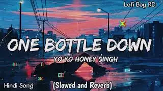 #video (One Bottle down) #Yo Yo #Haney Singh |Lofi Song lyrics | #Hindi Song | party Song,, Trending