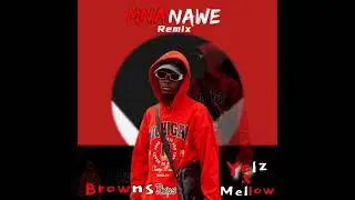 BrownsRxps - Mna Nawe REMIX ft. Mellow & Yolz