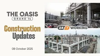 Construction Updates | The Oasis Grand 14 | Premium Service Apartments and Brand Outlets 