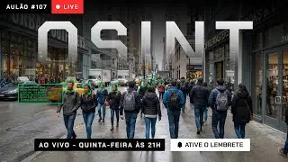 Como Localizar Pessoas Usando OSINT | Aulão Semanal #107