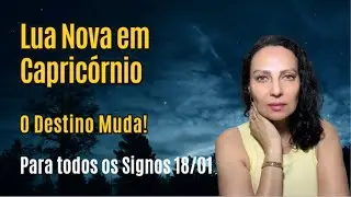 Lua Nova Capric&oacute;rnio | Um Ponto de Virada na sua Vida e no Mundo