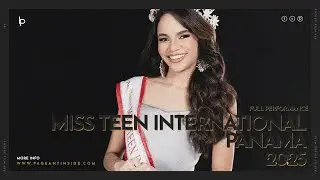 FULL PERFORMANCE | MISS TEEN INTERNATIONAL PANAMA 2025 | FABIOLA HAYES