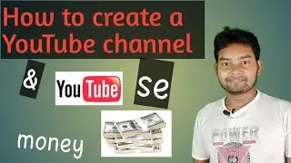 How to Create a YouTube Channel and Earn Many .Explain by Indra