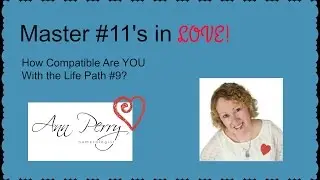 Numerology - Master #11's in LOVE with the Life Path #9