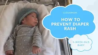 5 Week Old Baby: How to Prevent Diaper Rash | Subt. ENG/ FR/ ES/ ZHO_CN | CloudMom