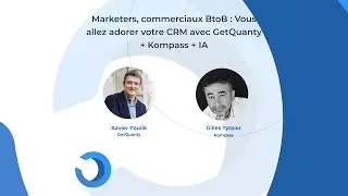 Marketers, commerciaux B2B : Vous allez adorer votre CRM avec GetQuanty + Kompass + IA - [IMF23]