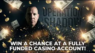 WIN a FULLY FUNDED Casino Account! Operation Shadow!