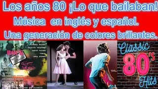 Los años 80. Música que bailaba la generación de colores brillantes, libertad y gran iniciativa.