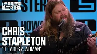 Chris Stapleton “It Takes a Woman” Live on the Stern Show