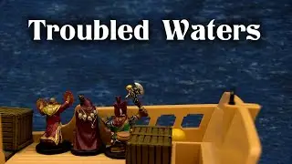 Troubled Waters | Trouble in Theondir | D&D Campaign 1, Session 26