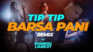 Tip Tip Barsa Paani - (Remix) | Katrina Kaif, Akshay Kumar & Raveena Tandon | (Shanatic Laukeet)